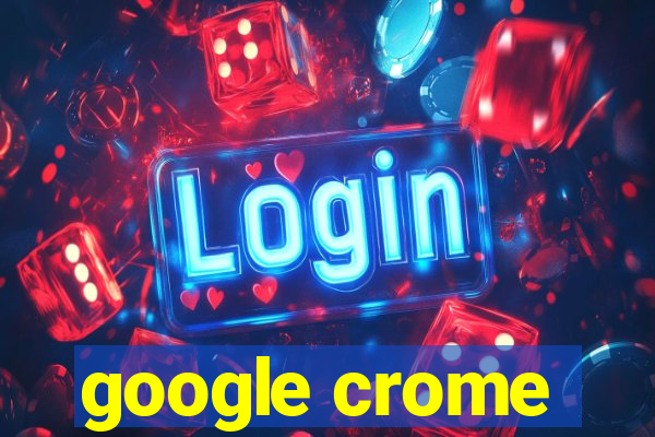 google crome